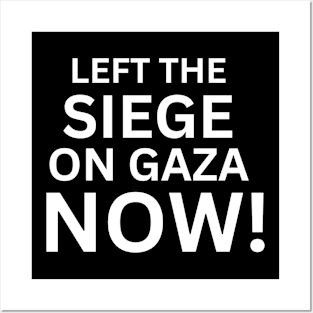 Left The Siege On Gaza Now Posters and Art